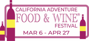 California Adventure Food & Wine Festival.  March 6 - April 27.  Graphic links to Disney page