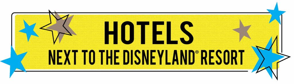 Hotels next to the Disneyland Resort - banner