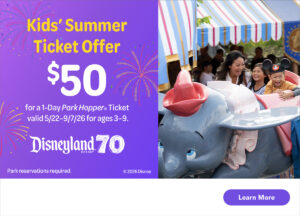 "kids summer ticket offer - $50 for children aged 3-9.  Links to Disneyland ticket store