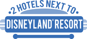 "2 hotels next to the Disneyland Resort" graphic
