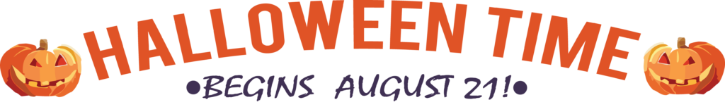 "Halloween Time Begins August 21" graphic